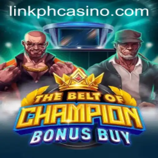 TheBeltOfChampionBonusBuy: Unveiling the Latest Sensation in PHCasino